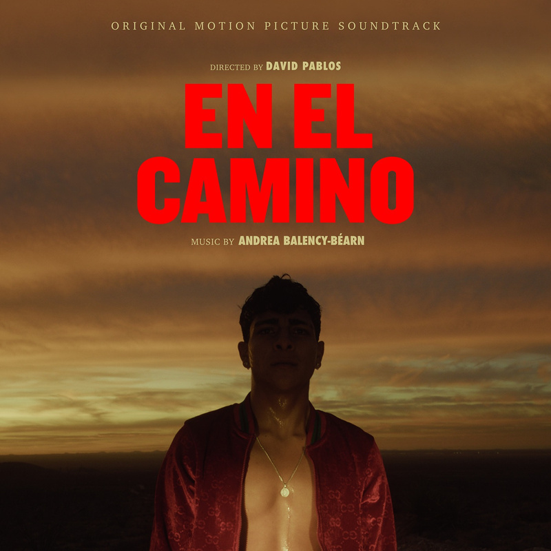Album cover for En El Camino (Original Motion Picture Soundtrack) by Andrea Balency-Béarn - First Artists Recordings 2026