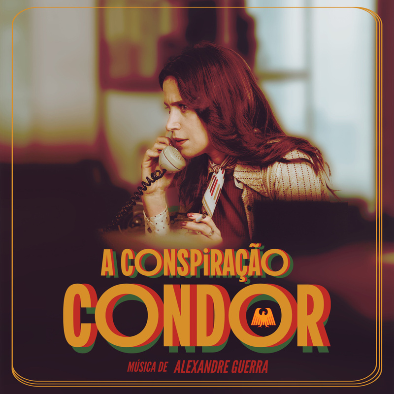 Album cover for A Conspiração Condor (Trilha Sonora Original) by Alexandre Guerra - Dolce 2026