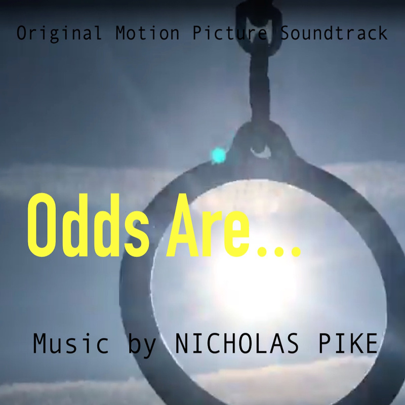 Album cover for Nicholas Pike: Odds Are... (Original Motion Picture Soundtrack) by Nicholas Pike - NicPik Records 2026