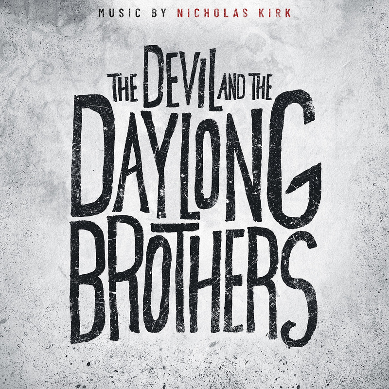 Album cover for Nicholas Kirk: The Devil and the Daylong Brothers (Original Score) by Nicholas Kirk - Whitestone Nocturne 20…
