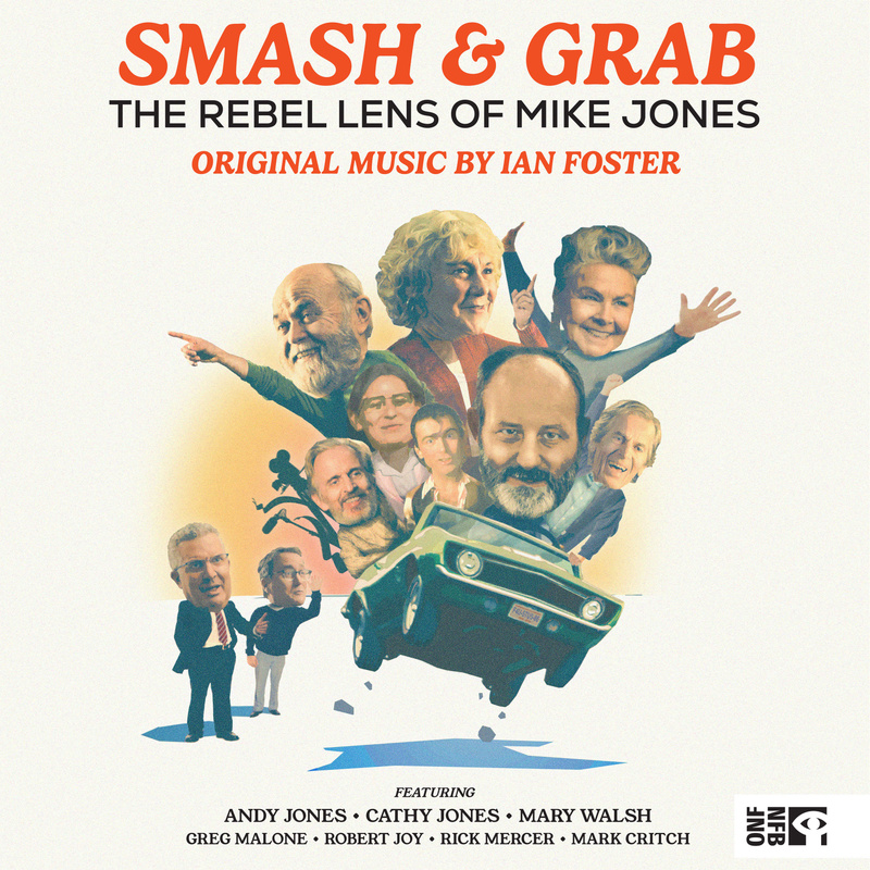 Album cover for Ian Foster: Smash and Grab: The Rebel Lens of Mike Jones (Original Score) by Ian Foster - NÄRA Community 2026