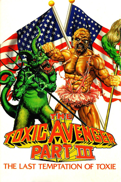 Poster for The Toxic Avenger Part III: The Last Temptation of Toxie (1989)