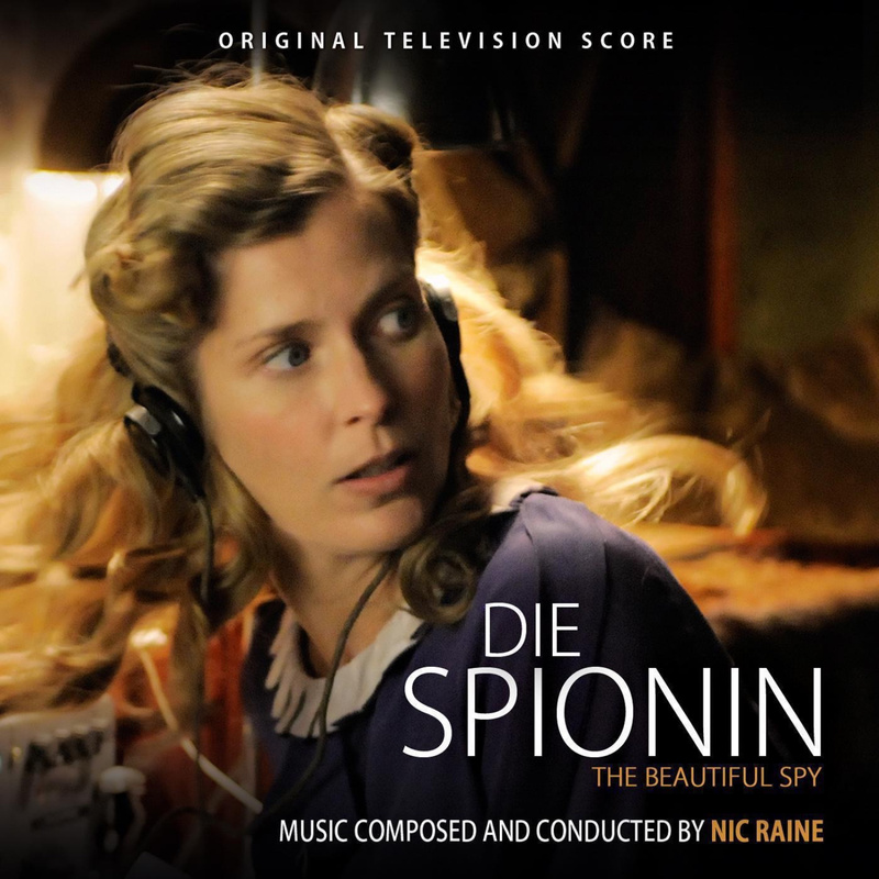Album cover for Nic Raine: Die Spionin (Original Television Score) by Nic Raine - MovieScore Media 2013