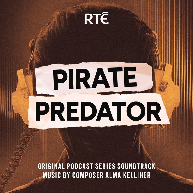 Album cover for RTÉ Documentary On One - Pirate Predator (Original Score) by Alma Kelliher - RTÉ Music Limited 2026
