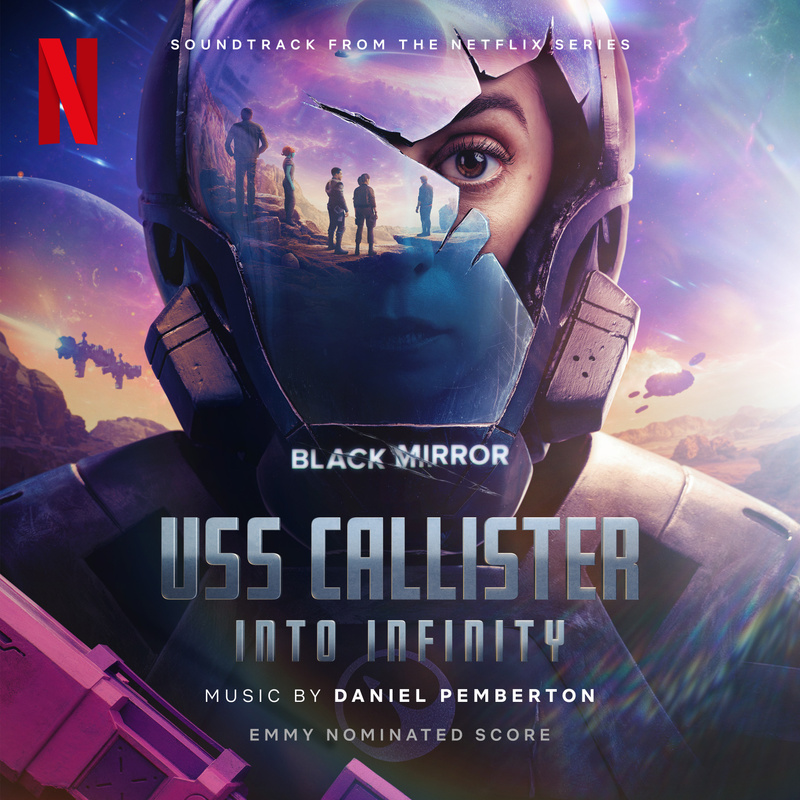 Album cover for USS Callister: Into Infinity (Soundtrack from the Netflix Series 'Black Mirror') by Daniel Pemberton - Netfl…