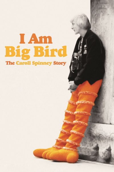 Poster for I Am Big Bird: The Caroll Spinney Story (2014)