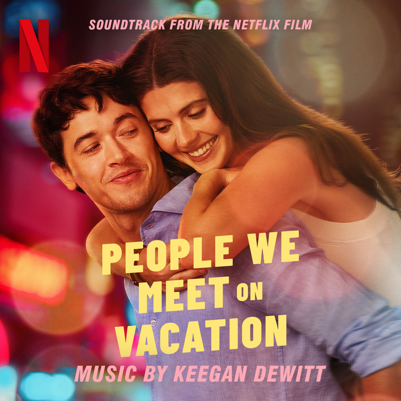 Album cover for People We Meet on Vacation (Soundtrack from the Netflix Film) by Keegan DeWitt - Netflix Music 2026