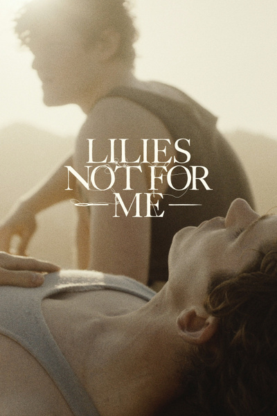 Lilies Not for Me poster