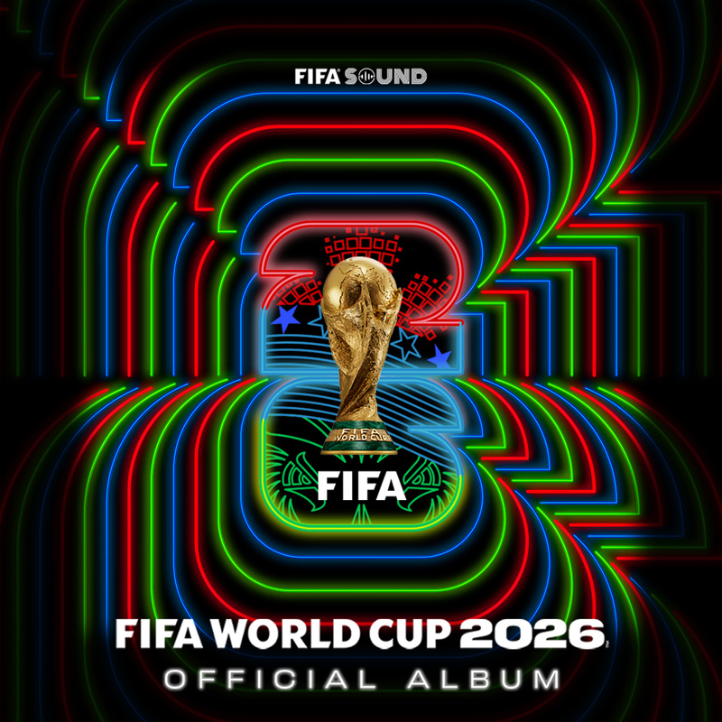 Album cover for Various Artists: Official FIFA World Cup 2026 Album by Various Artists - 2026