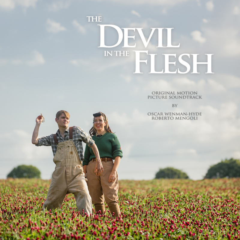 Album cover for Oscar Wenman-Hyde: The Devil in the Flesh (Original Motion Picture Soundtrack) by Oscar Wenman-Hyde, Roberto…