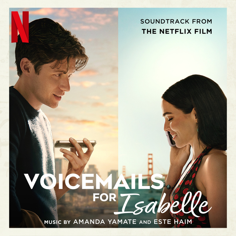Album cover for Voicemails for Isabelle (Soundtrack from the Netflix Film) by Amanda Yamate and Este Haim - Netflix Music 20…