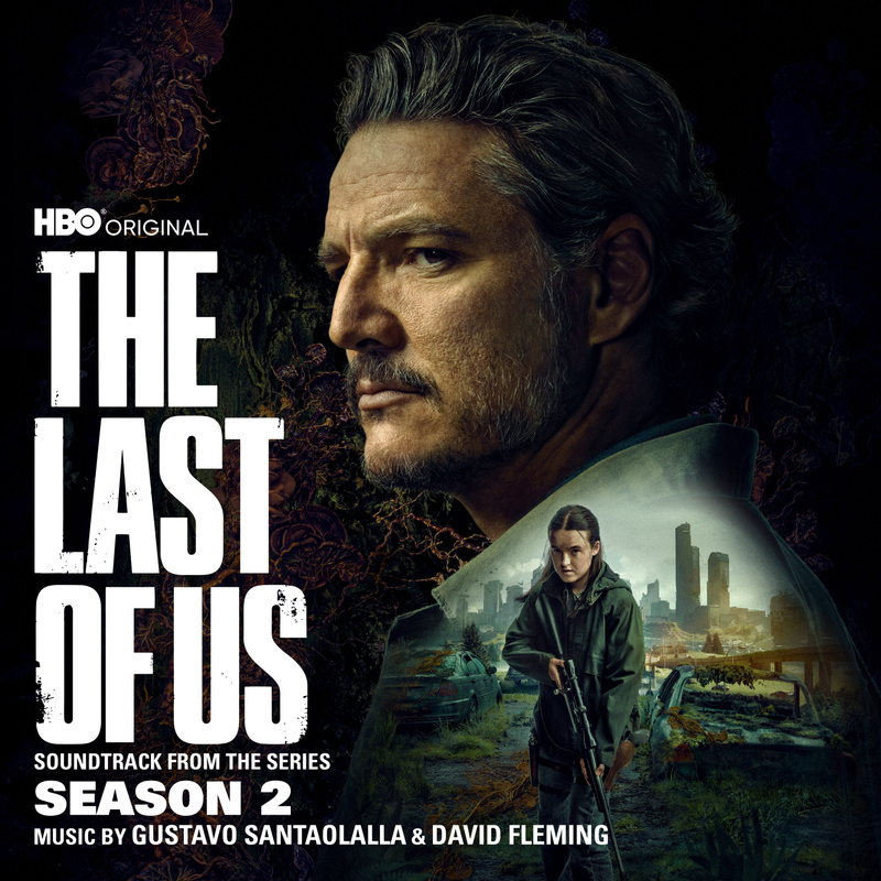 Album cover for The Last of Us: Season 2 (Soundtrack from the HBO Original Series) by Gustavo Santaolalla and David Fleming …