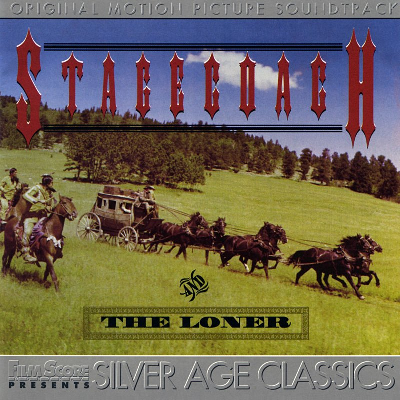Album cover for Stagecoach & The Loner (Original Motion Picture Soundtrack) by Jerry Goldsmith - Film Score Monthly 1998