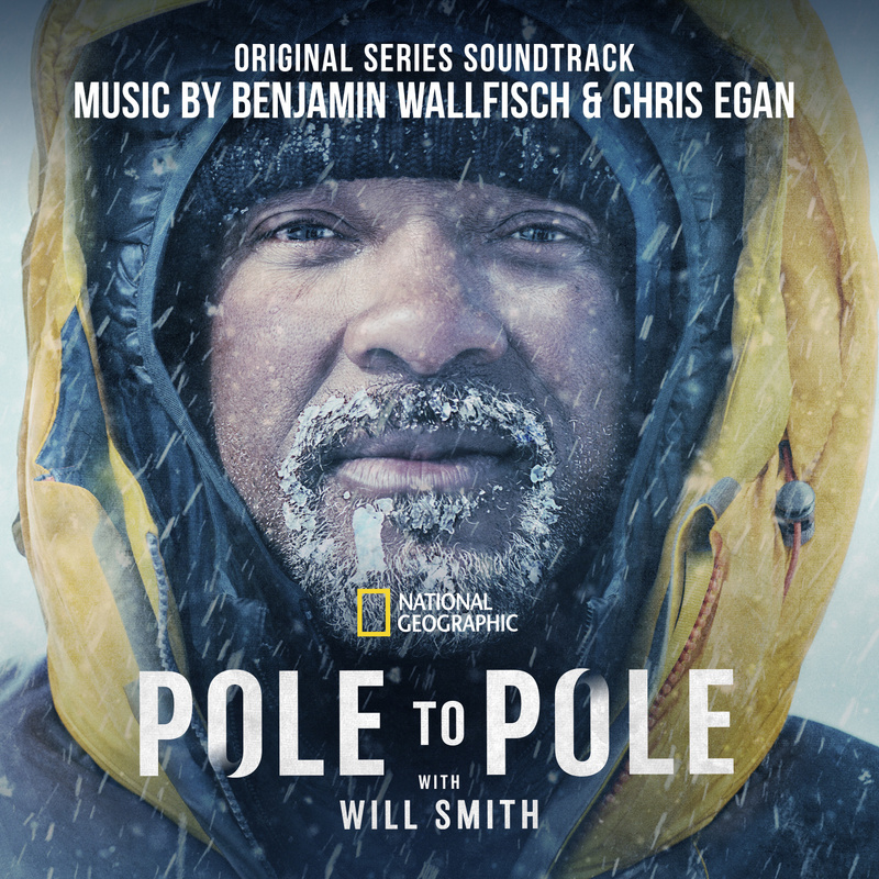 Album cover for Pole to Pole with Will Smith (Original Series Soundtrack) by Benjamin Wallfisch and Chris Egan - Hollywood R…