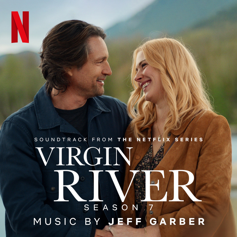 Album cover for Virgin River: Season 7 (Soundtrack from the Netflix Series) by Jeff Garber - Netflix Music 2026