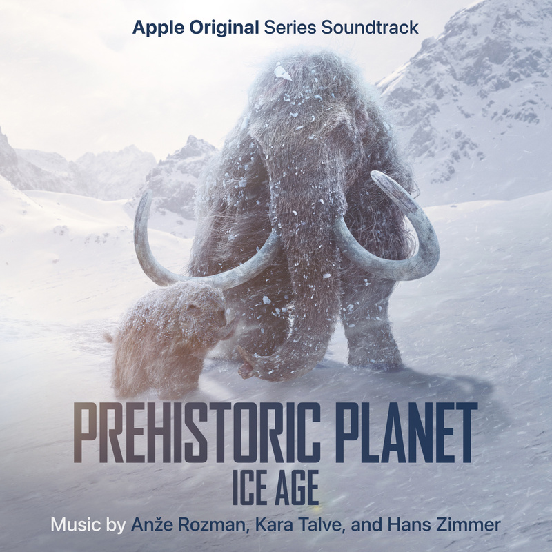 Album cover for Prehistoric Planet: Ice Age (Apple Original Series Soundtrack) by Anže Rozman, Kara Talve and others - Milan…