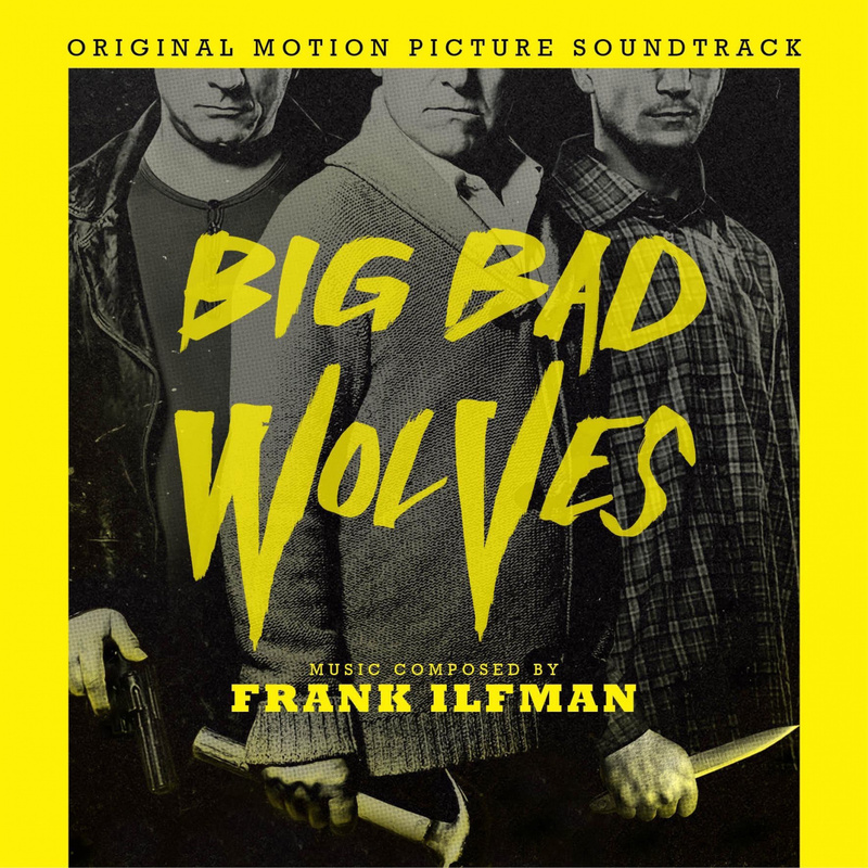 Album cover for Frank Ilfman: Big Bad Wolves (Original Motion Picture Soundtrack) by Frank Ilfman - MovieScore Media 2013