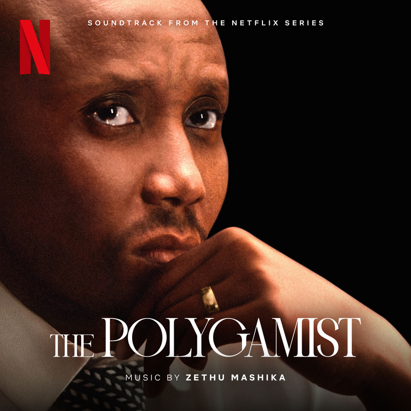 Album cover for The Polygamist (Soundtrack from the Netflix Series) by Zethu Mashika - Netflix Music 2026