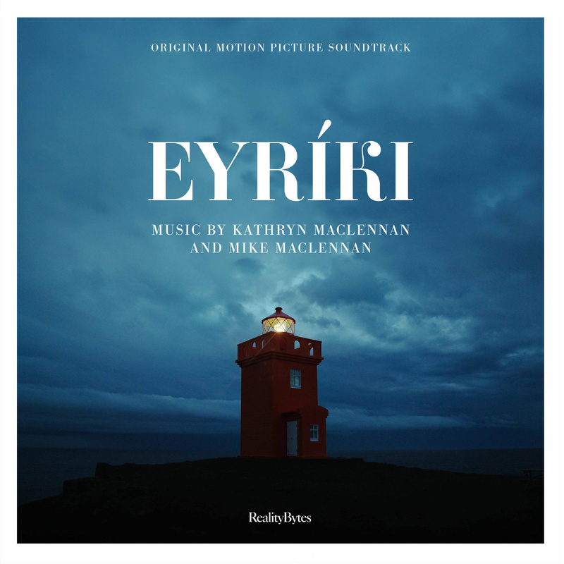 Album cover for Eyríki (Original Motion Picture Soundtrack) by Kathryn MacLennan and Mike MacLennan - Reality Bites 2026