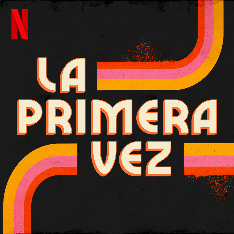 Cover art for La Primera Vez (Soundtrack from the Netflix Series)