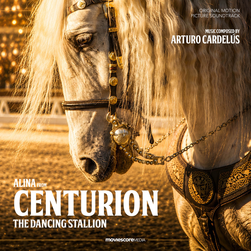 Album cover for Alina (from "Centurion: The Dancing Stallion") by Arturo Cardelús - MovieScore Media 2026