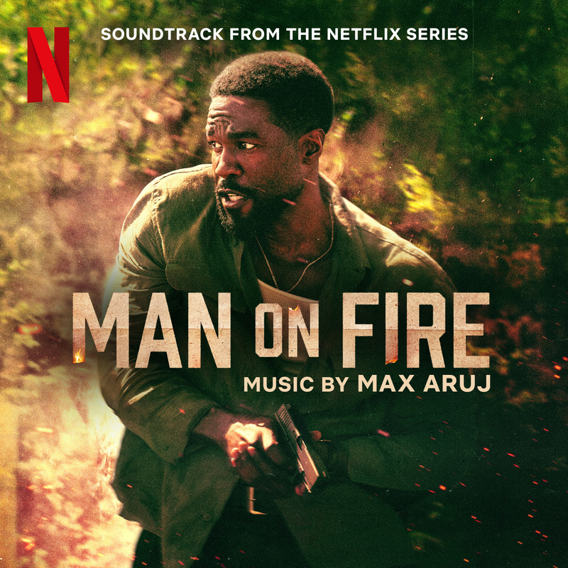 Album cover for Max Aruj: Man on Fire (Soundtrack from the Netflix Series) by Max Aruj - Netflix Music 2026