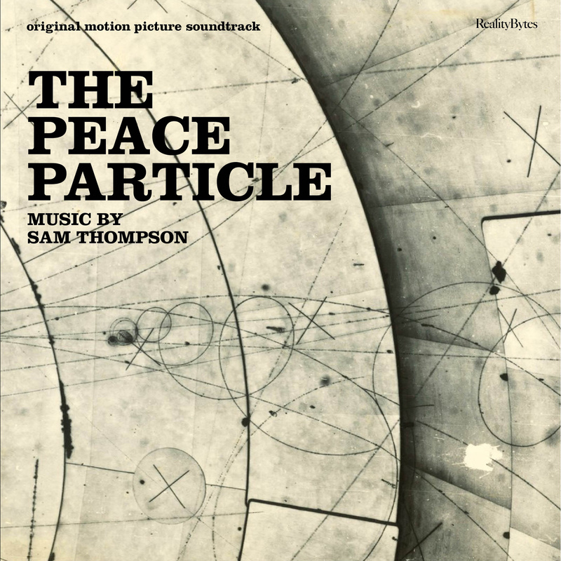 Album cover for The Peace Particle (Original Motion Picture Soundtrack) by Sam Thompson - Reality Bites 2026