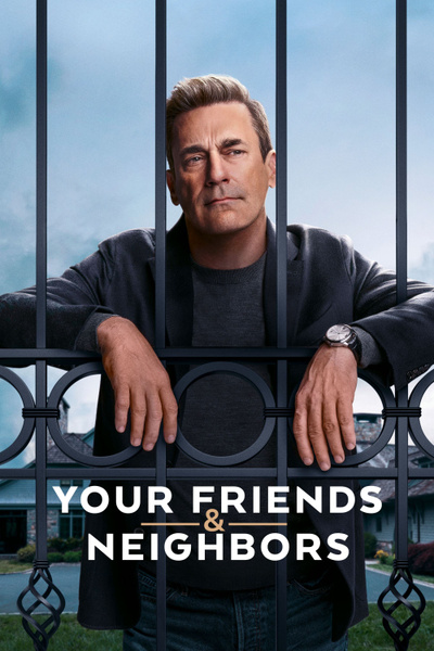 Poster for Your Friends & Neighbors (2025)