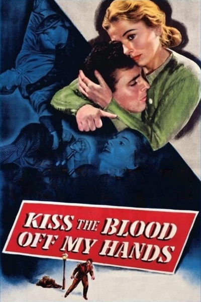 Poster for Kiss the Blood Off My Hands (1948)