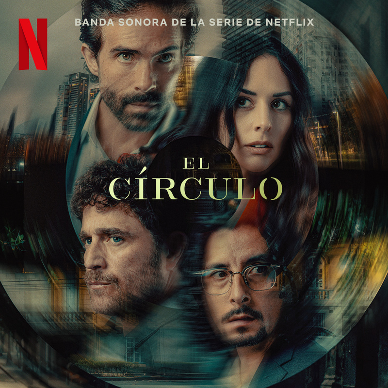 Album cover for El Círculo (Banda Sonora de la Serie de Netflix) by Dan Zlotnik - Netflix Music 2026