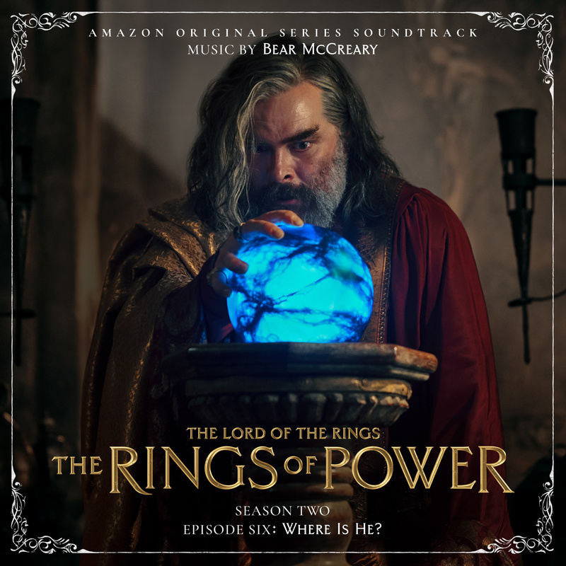 Cover art for The Lord of the Rings: The Rings of Power (Season Two, Episode Six: Where Is He? - Amazon Original Series Soundtrack)