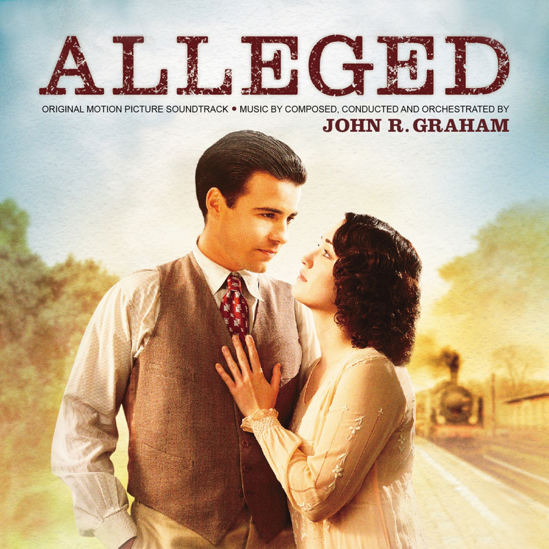 Album cover for John R. Graham: Alleged (Original Motion Picture Soundtrack) by John R. Graham - MovieScore Media 2011