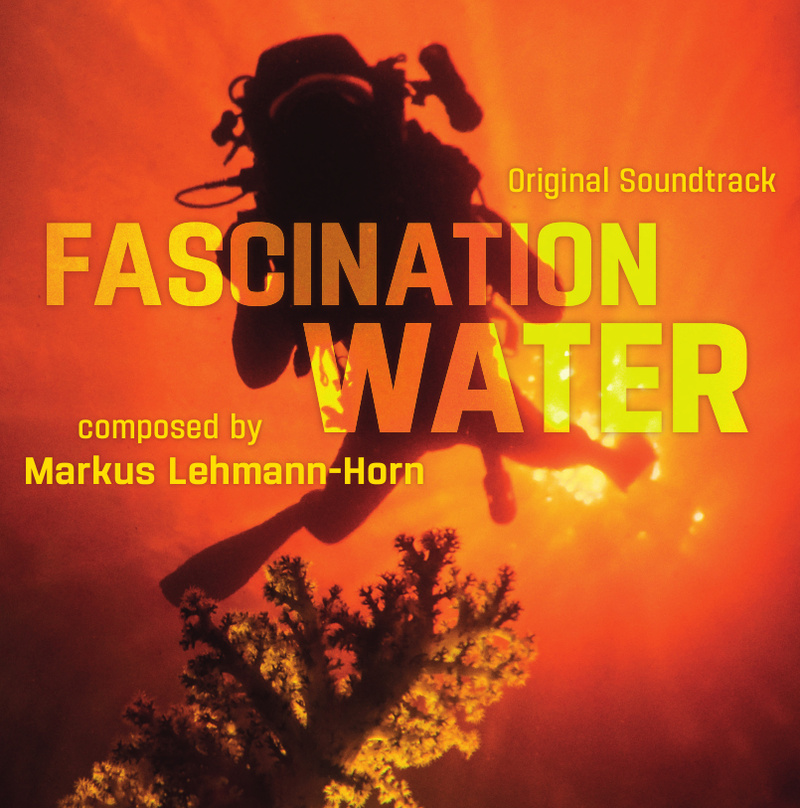 Album cover for Markus Lehmann-Horn: Fascination Water (Original Soundtrack) by Markus Lehmann-Horn - Alhambra Records 2025