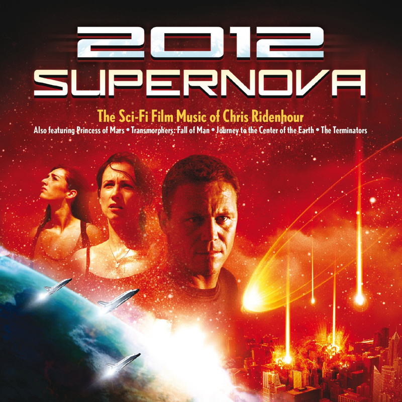 Album cover for 2012 Supernova: The Sci-Fi Film Music of Chris Ridenhour by Chris Ridenhour - MovieScore Media 2011