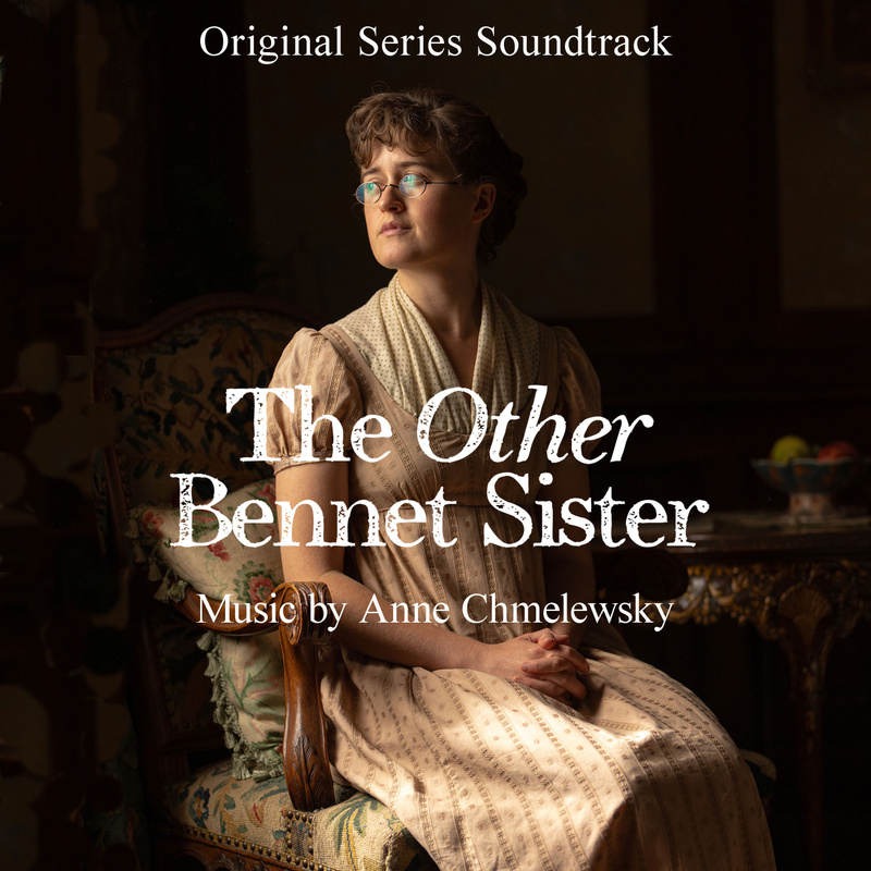 Album cover for Anne Chmelewsky: The Other Bennet Sister (Original Series Soundtrack) by Anne Chmelewsky - Madison Gate Reco…