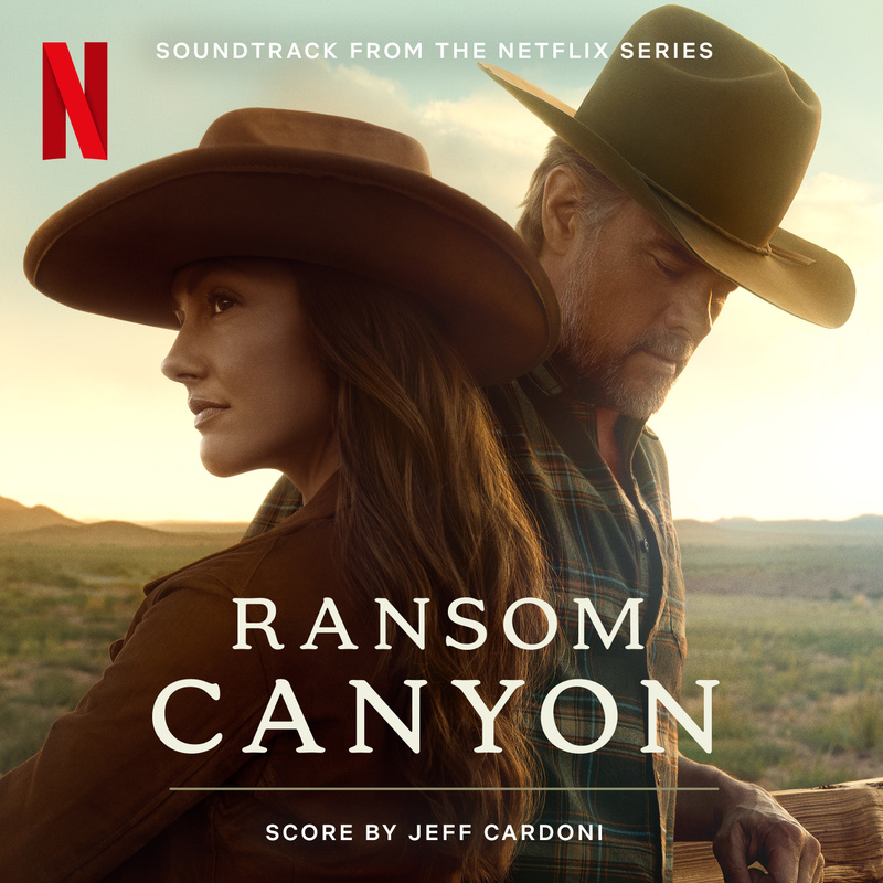 Album cover for Ransom Canyon (Soundtrack from the Netflix Series) by Jeff Cardoni - Netflix Music 2025