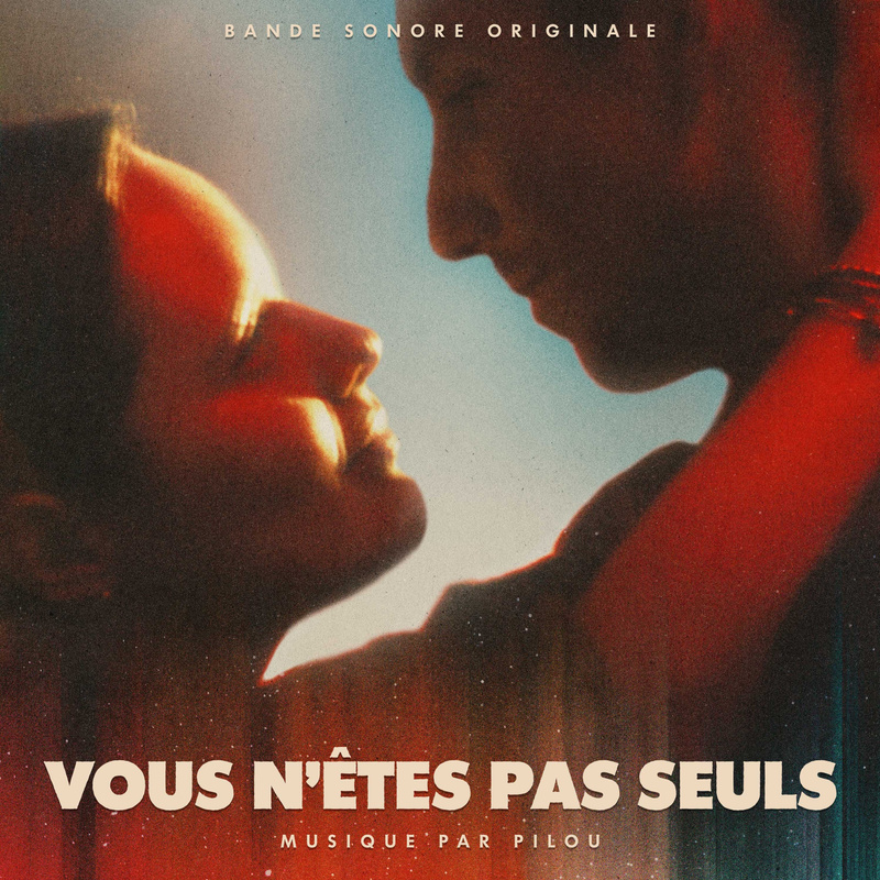Album cover for Vous n'êtes pas seuls (bande sonore originale) by Pilou - Audiogram 2024