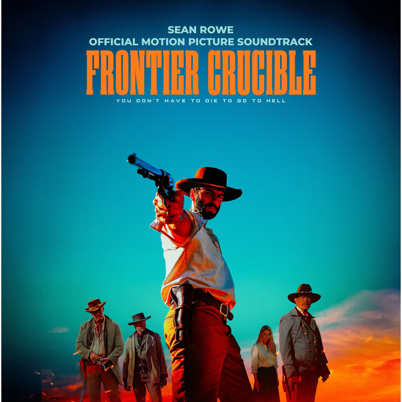 Album cover for Frontier Crucible (Original Motion Picture Soundtrack) by Sean Rowe - Only One On The Mountain 2026