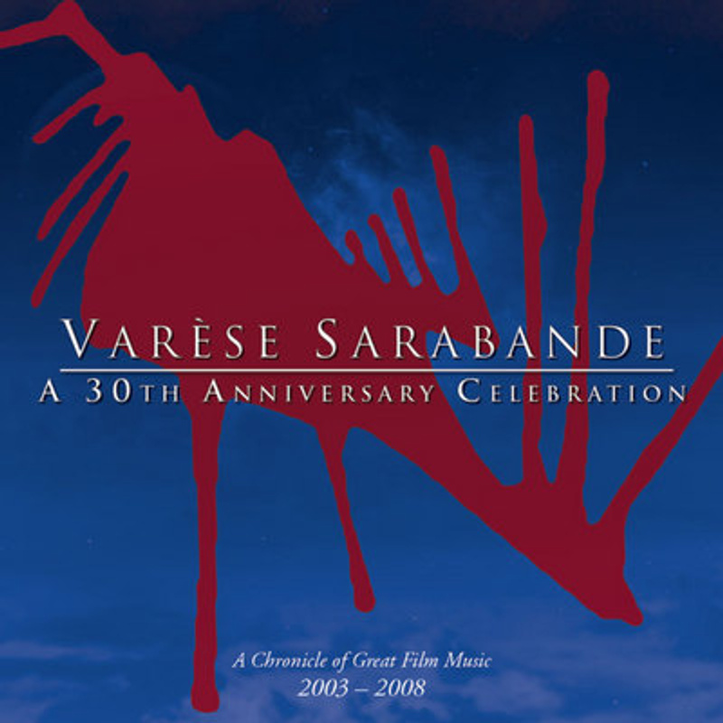 Cover art for Varèse Sarabande: A 30th Anniversary Celebration (A Chronicle of Great Film Music 2003-2008)