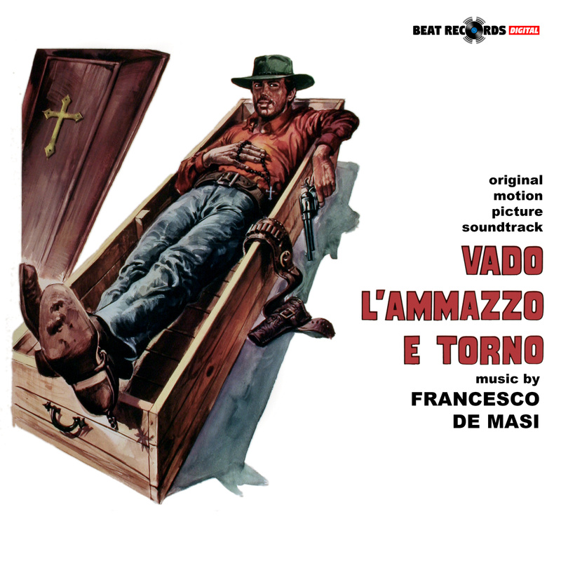 Album cover for Francesco De Masi: Vado… l'ammazzo e torno (Original Motion Picture Soundtrack) by Francesco De Masi - Beat …