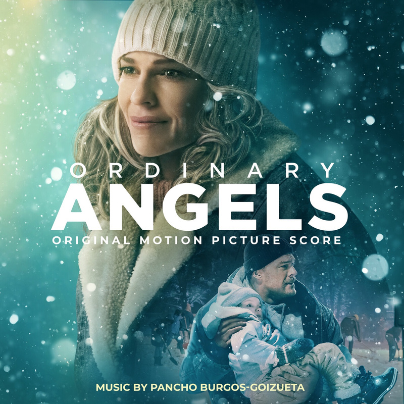 Album cover for Ordinary Angels (Original Motion Picture Score) by Pancho Burgos-Goizueta - Lions Gate Records 2024