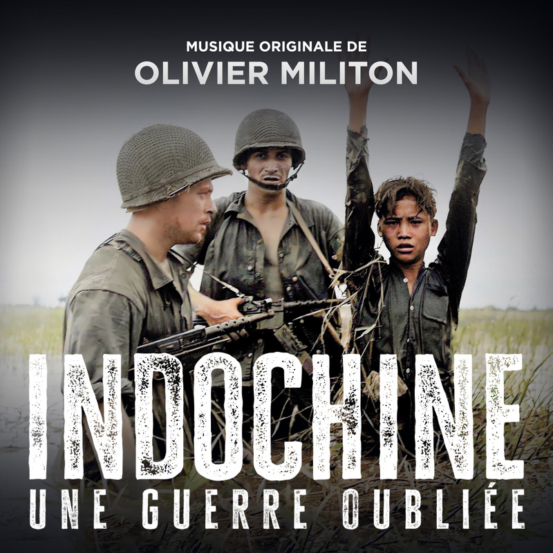 Album cover for Indochine, une guerre oubliée (Bande originale du film) by Olivier Militon - B Original 2024